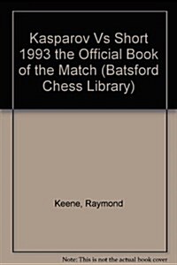 Kasparov Vs Short 1993 the Official Book of the Match (Paperback)
