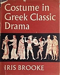 Costume in Greek Classic Drama (Hardcover)