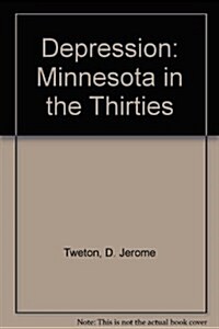 Depression Minnesota in the Thirties (Paperback)