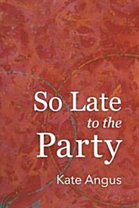 So Late to the Party (Paperback)