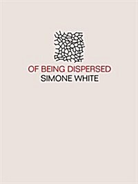 Of Being Dispersed (Paperback)