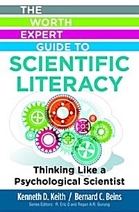 The Worth Expert Guide to Scientific Literacy: Thinking Like a Psychological Scientist (Paperback)