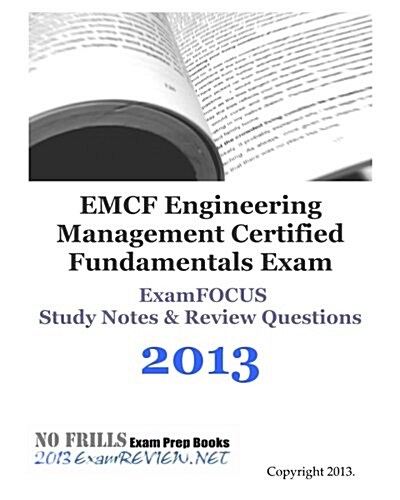 Emcf Engineering Management Certified Fundamentals Exam Examfocus Study Notes & Review Questions 2013 (Paperback, Large Print)