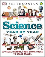 Science Year by Year: A Visual History, from Stone Tools to Space Travel