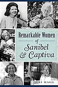 Remarkable Women of Sanibel & Captiva (Paperback)