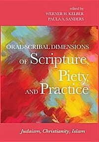 Oral-Scribal Dimensions of Scripture, Piety, and Practice (Hardcover)