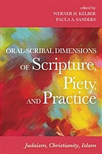 Oral-Scribal Dimensions of Scripture, Piety, and Practice (Paperback)