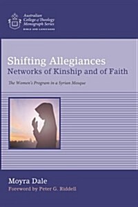 Shifting Allegiances: Networks of Kinship and of Faith (Paperback)