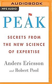 Peak: Secrets from the New Science of Expertise (MP3 CD)
