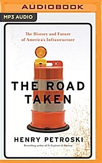 The Road Taken: The History and Future of Americas Infrastructure (MP3 CD)