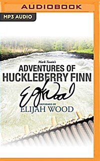 Adventures of Huckleberry Finn: A Signature Performance by Elijah Wood (MP3 CD)