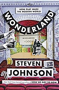 Wonderland: How Play Made the Modern World (Paperback)