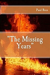 The Missing Years (Paperback)