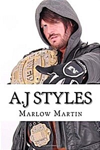 A.J Styles: The Phenomenal One (Paperback)