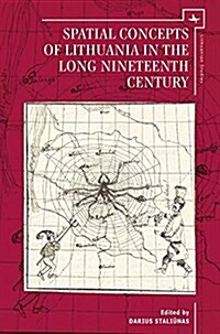 Spatial Concepts of Lithuania in the Long Nineteenth Century (Hardcover)