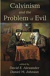 Calvinism and the Problem of Evil (Paperback)
