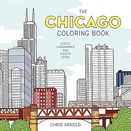 The Chicago Coloring Book: Iconic Landmarks and Hidden Gems (Adult Coloring Book) (Paperback)