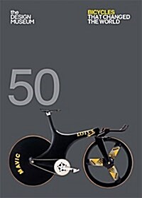 Fifty Bicycles That Changed the World : Design Museum Fifty (Paperback)