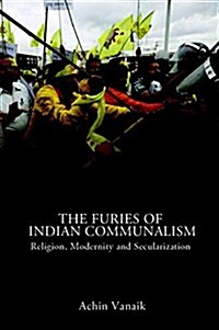 The Rise of Hindu Authoritarianism : Secular Claims, Communal Realities (Paperback)