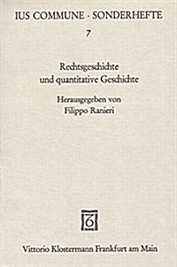 Rechtsgeschichte Und Quantitative Geschichte: Arbeitsberichte (Paperback)