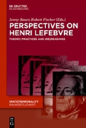 Perspectives on Henri Lefebvre: Theory, Practices and (Re)Readings (Hardcover)