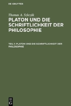 Platon Und Die Schriftlichkeit Der Philosophie: Interpretationen Zu Den Fr?en Und Mittleren Dialogen (Paperback)