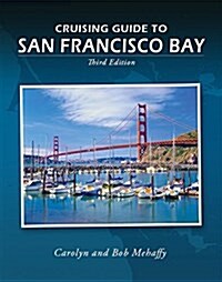 Cruising Guide to San Francisco Bay: 3rd Edition (Paperback, 3)