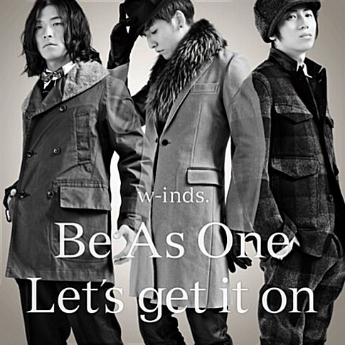 w-inds. - Be As One / Lets get it on