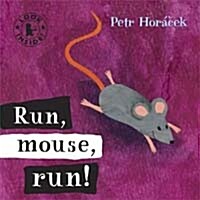 Run, mouse run!