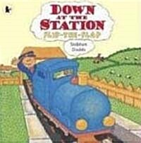 Down at the Station : Flip the Flap (Paperback)