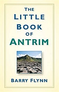 The Little Book of Antrim (Hardcover)