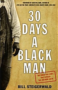 30 Days a Black Man: The Forgotten Story That Exposed the Jim Crow South (Hardcover)