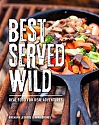 Best Served Wild: Real Food for Real Adventures (Paperback)