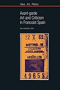 Avant-garde Art and Criticism in Francoist Spain (Hardcover)