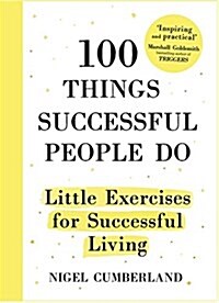 [중고] 100 Things Successful People Do : Habits, Mindsets and Activities For Creating Your Own Success Story (Hardcover)