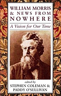 William Morris and News from Nowhere : A Vision of Our Time (Paperback)