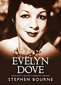 Evelyn Dove : Britains black cabaret queen (Paperback)