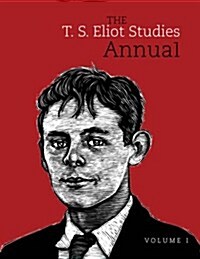 The T. S. Eliot Studies Annual: Volume 1 (Hardcover)