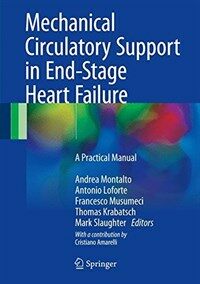 Mechanical circulatory support in end-stage heart failure [electronic resource] : a practical manual