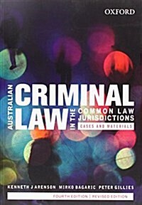 Australian Criminal Law in the Common Law Jurisdictions: Cases and Materials, Fourth Edition (Paperback, Revised)