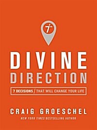 Divine Direction: 7 Decisions That Will Change Your Life (Hardcover)