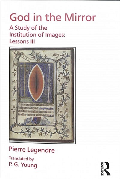 Pierre Legendre Lessons III God in the Mirror : A Study of the Institution of Images (Paperback)