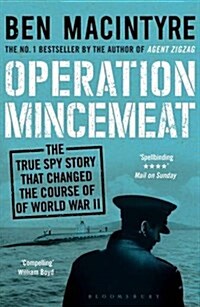 Operation Mincemeat : The True Spy Story That Changed the Course of World War II (Paperback)