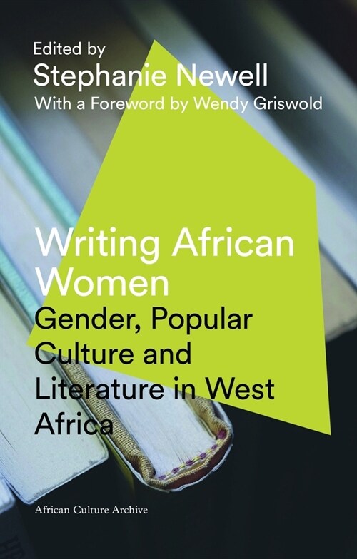 Writing African Women : Gender, Popular Culture and Literature in West Africa (Hardcover, 2 New edition)