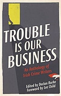 Trouble Is Our Business (Hardcover)