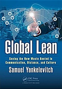 Global Lean: Seeing the New Waste Rooted in Communication, Distance, and Culture (Paperback)