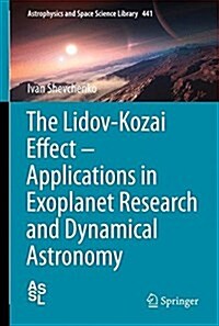 The Lidov-Kozai Effect - Applications in Exoplanet Research and Dynamical Astronomy (Hardcover)