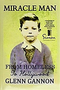 Miracle Man : From Homeless to Hollywood (Paperback)