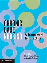 Chronic Care Nursing : A Framework for Practice (Paperback)