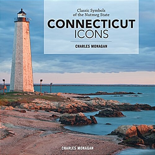 Connecticut Icons: Classic Symbols of the Nutmeg State (Hardcover, 2)